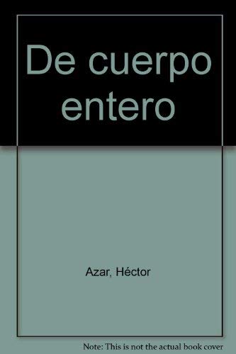 De cuerpo entero (Spanish Edition) (9789686044089) by Taibo, Paco Ignacio