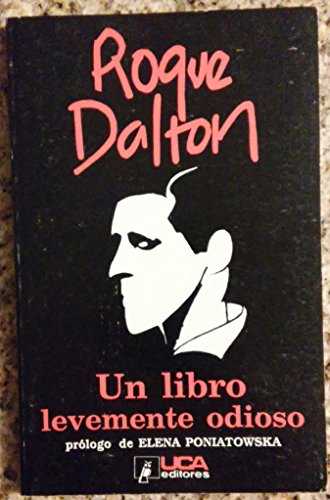 Un libro levemente odioso (ColeccioÌn Obras de Roque Dalton) (Spanish Edition) (9789686050011) by Dalton, Roque