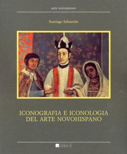 Iconografia E Iconologia del Arte Novohispano (Spanish Edition) (9789686084535) by Unknown