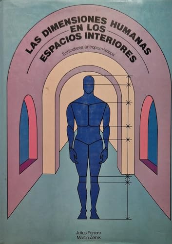 Stock image for las dimensiones humanas en los espacios interiores gg Ed. 1991 for sale by LibreriaElcosteo