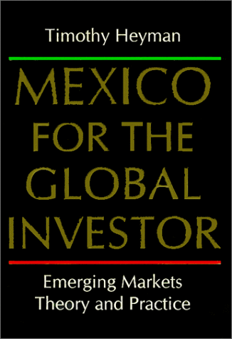 Imagen de archivo de Mexico for the Global Investor: Emerging Markets Theory and Practice a la venta por Better World Books Ltd