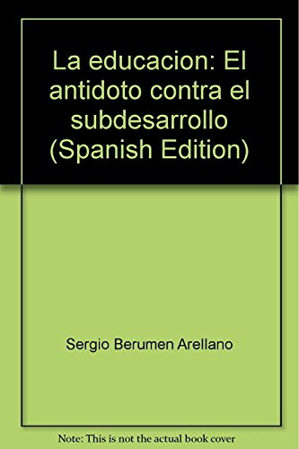 Imagen de archivo de La educacion: El antidoto contra el subdesarrollo (Spanish Edition) by Dr. Se. a la venta por Iridium_Books