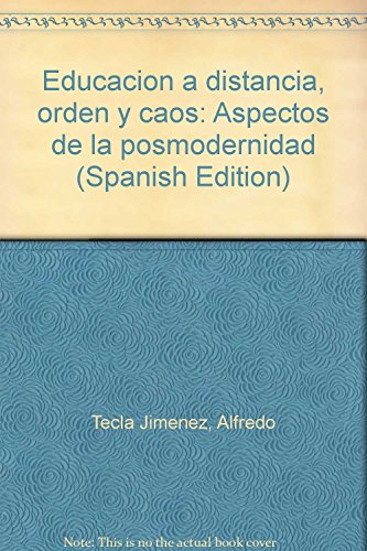 Imagen de archivo de Educacion a distancia, orden y caos: Aspectos de la posmodernidad (Spanish Ed. a la venta por Iridium_Books