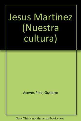 Stock image for Jesus Marti?nez (Nuestra cultura) (Spanish Edition) for sale by Neils Books