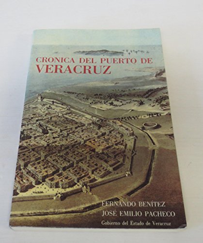 CroÌnica del puerto de Veracruz (Spanish Edition) (9789686171211) by Fernando Benitez; Jose Emilio Pacheco