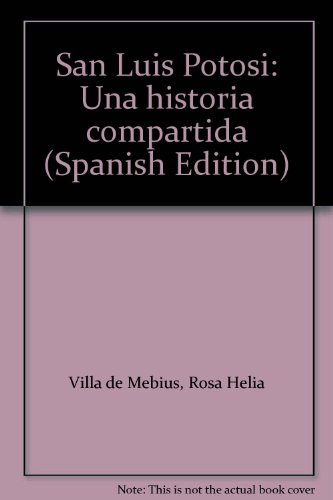 Stock image for San Luis Potosi: Una historia compartida (Spanish Edition) for sale by mountain