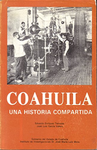 Beispielbild fr Coahuila; una historia compartida zum Verkauf von BIBLIOPE by Calvello Books