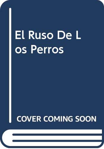 Stock image for El Ruso De Los Perros for sale by GridFreed