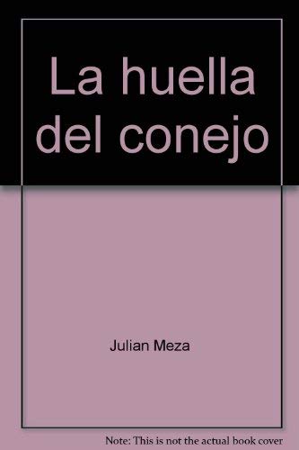 La huella del conejo (La ImaginacioÌn) (Spanish Edition) (9789686229325) by Meza, JuliaÌn