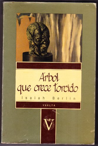 Arbol que crece torcido: capitulos de historia de las ideas (9789686229561) by Isaiah Berlin