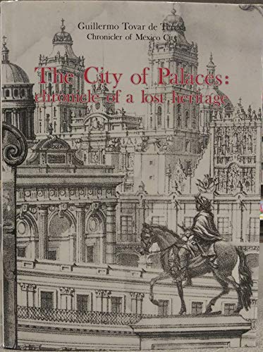 The city of palaces: Chronicle of a lost heritage (9789686258103) by Tovar De Teresa, Guillermo