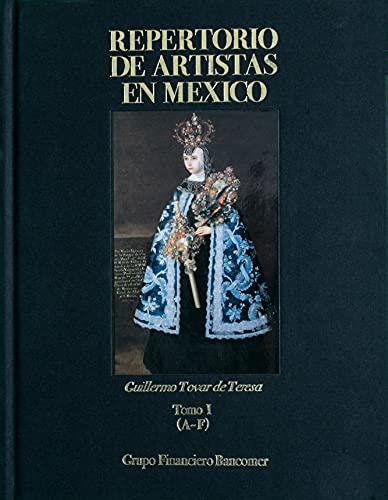 Imagen de archivo de Repertorio de artistas en Mexico: Tomo I: (A-F) volume I only of three volume set a la venta por Tiber Books