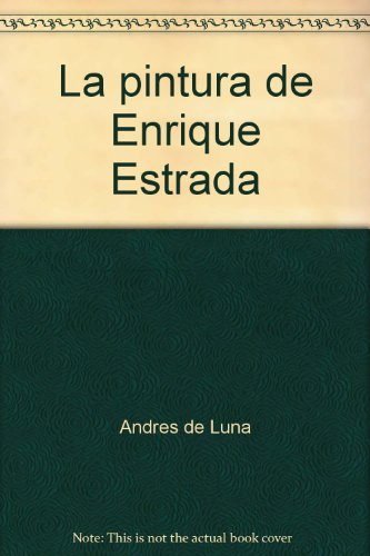 Stock image for La pintura de Enrique Estrada for sale by Zubal-Books, Since 1961