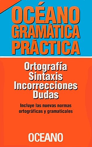 9789686321258: Oceano Gramatica pratica/ Practical Grammar: Ortografia, sintaxis, incorrecciones, dudas/ Spelling, syntax, errors, doubts