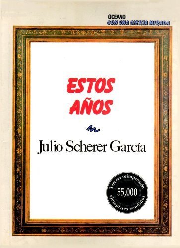 Imagen de archivo de Estos anos (Con una cierta mirada) (Spanish Edition) a la venta por Half Price Books Inc.
