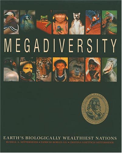 Megadiversity: Earth's Biologically Wealthiest Nations (9789686397505) by Russell A Mittermeier; Cristina Goettsch Mittermeier