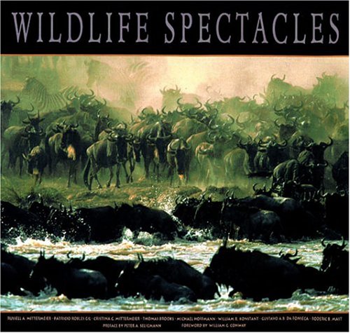 Wildlife Spectacles (9789686397727) by Mittermeier, Russell A.; Gil, Patricio Robles; Mittermeier, Cristina Goettsch; Brooks, Thomas; Hoffman, Michael; Konstant, William R.; Fonseca,...
