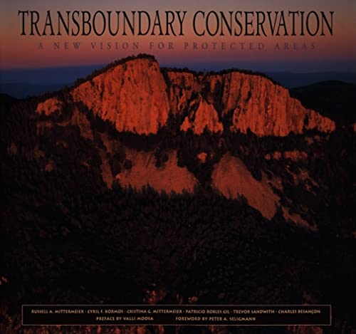 Transboundary Conservation: A New Vision for Protected Areas (Cemex Books on Nature) (9789686397833) by Mittermeier, Russell A.; Kormos, Cyril F.; Mittermeier, Cristina Goettsch; Gil, Patricio Robles; Sandwith, Trevor; Besancon, Charles