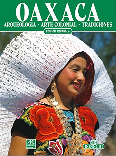 Stock image for OAXACA. ARQUEOLOGA. ARTE COLONIAL. TRADICIONAL. EDICIN ESPAOLA for sale by Mercado de Libros usados de Benimaclet