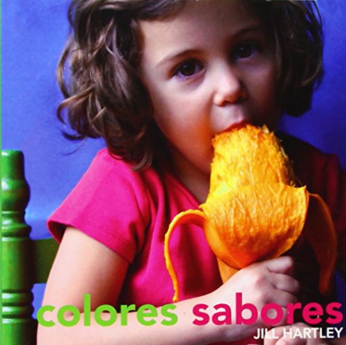 Imagen de archivo de Colores sabores (Spanish Edition) [Board book] by Hartley, Jill a la venta por Iridium_Books