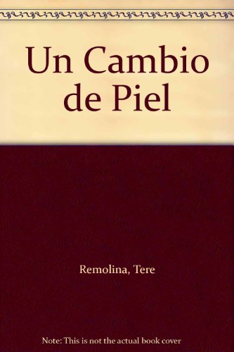 Un Cambio de Piel (9789686465204) by Tere Remolina