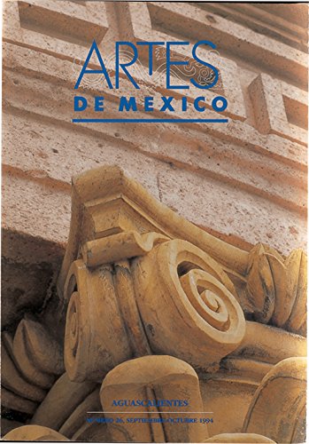 Stock image for Aguascalientes (Aguascalientes), Artes de Mexico # 26 (Bilingual edition: Spanish/English) (Spanish Edition) for sale by Books Unplugged