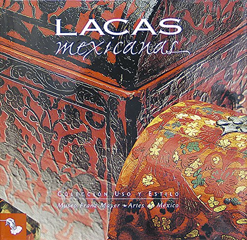 9789686533569: Lacas Mexicanas/ Mexican Lacquerwork (Spanish Edition)