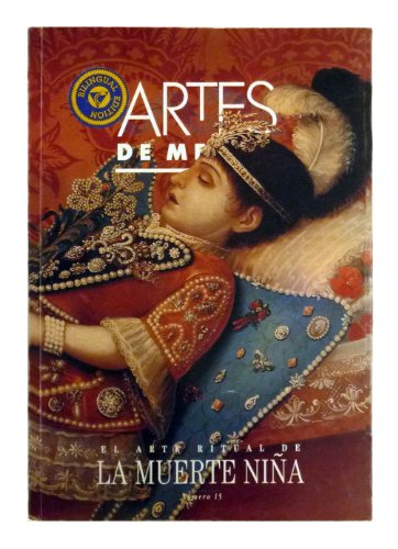 9789686533699: Artes de Mexico # 15. El arte ritual de la muerte nina / The Ritual Art of Child Death (Spanish and English Edition)