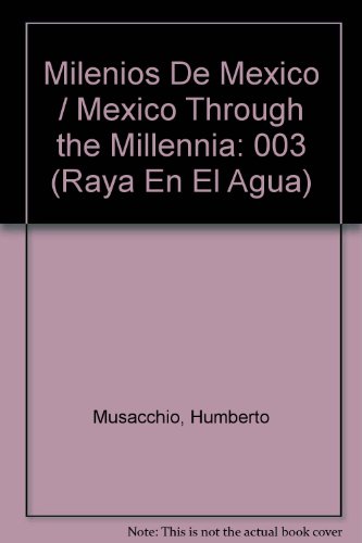 9789686565379: Milenios De Mexico / Mexico Through the Millennia: 003 (Raya en el Agua)
