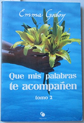 Imagen de archivo de Que Mis Palabras Te Acompaen 2 E Godoy 1993 Ba1 a la venta por Libros librones libritos y librazos