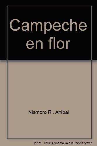 Campeche En Flor. Spanish Language Edition