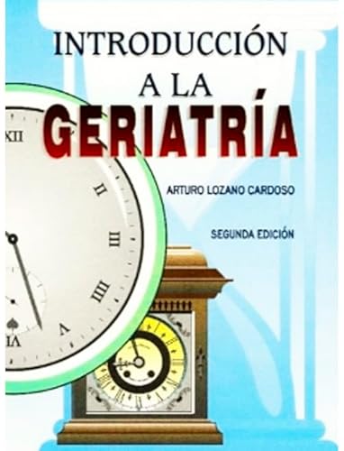 Imagen de archivo de INTRODUCCION A LA GERIATRIA [Paperback] by LOZANO CARDOSO a la venta por Iridium_Books