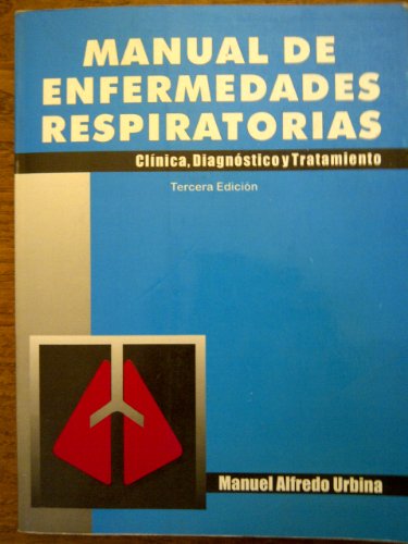 Imagen de archivo de MANUAL DE ENFERMEDADES RESPIRATORIAS [Paperback] by URBINA A. a la venta por Iridium_Books