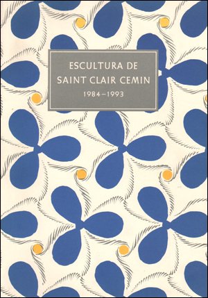 Beispielbild fr ESCULTURA DE SAINT CLAIR CEMIN 1984-1993 zum Verkauf von Edward Ripp: Bookseller