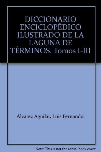 Imagen de archivo de DICCIONARIO ENCICLOPDICO ILUSTRADO DE LA LAGUNA DE TRMINOS. TOMOS I-III a la venta por Libros Latinos
