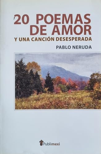 Stock image for Veinte Poemas De Amor Y Una Cancion Desesperada (Publimex for sale by ThriftBooks-Dallas