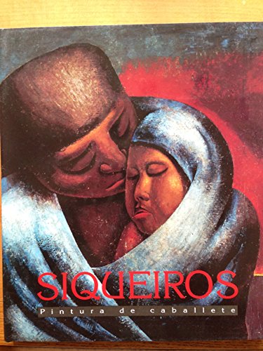 9789686658231: Siqueiros - Pintura de Caballete (Spanish Edition)