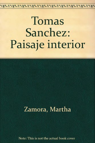 TomaÌs SaÌnchez: Paisaje interior (Spanish Edition) (9789686699258) by Zamora, Martha