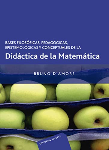 9789686708585: Bases filosficas, pedaggicas, epistemolgicas y conceptuales de la Didctica de la Matemtica (REVERTE)