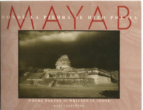 9789686718003: Mayab: Dónde la piedra se hizo poesía = where poetry is written in stone