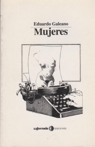 Mujeres (Spanish Edition) (9789686719512) by Galeano, Eduardo H