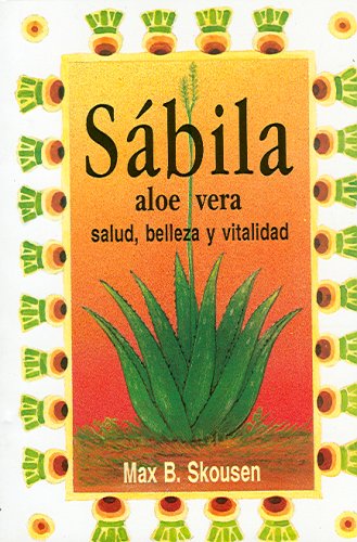 9789686733136: Sabila, Aloe Vera: Salud, Belleza Y Vitalidad