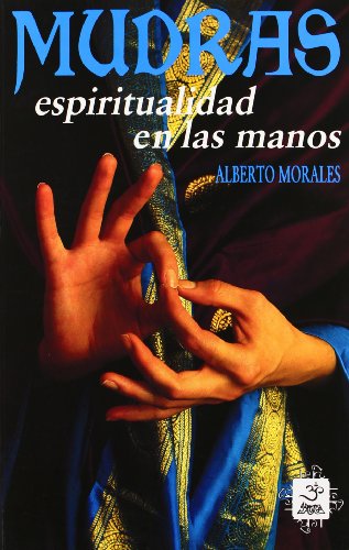 9789686733334: Mudras, Espiritualidad En Las Manos/ Mudras, Espirituality With the Hands