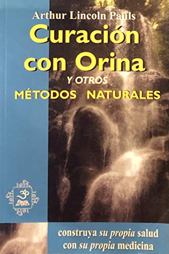 Imagen de archivo de CURACION CON ORINA y Otros Metodos Naturales (Shivampu Kalpa) (La Naturaleza en La Salud) a la venta por ThriftBooks-Atlanta