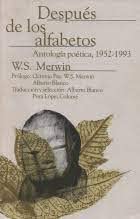 Despues de los alfabetos Antologia poetica, 1952-1993 (9789686737011) by William Stanley Merwin And Hotel Ambos Mundos