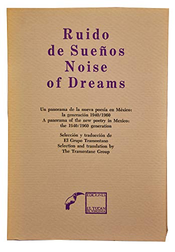 Imagen de archivo de Ruido De Suenos Noise Of Dreams A Panorama Of The New Poetry In Mexico: The 1940/1960 Generation - Tramonte Group translators a la venta por Big Star Books