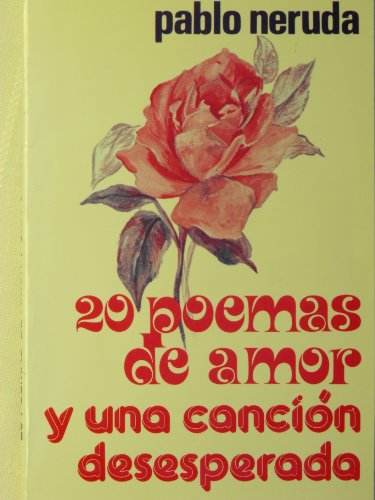 Stock image for 20 Poemas De Amor Y Una Cancion Desesperada / 20 Poems And A Desperate Song (Spanish Edition) for sale by Better World Books