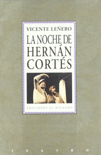 9789686773132: La noche de Hernán Cortés: Obra en un acto (Teatro) (Spanish Edition)
