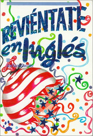 Revientate En Ingles/Humor and Funny Stories As a Way of Learning English (Spanish Edition) by Gonzalez, Garcia: Good PAPERBACK | Artless Missals Revientate En Ingles/Humor and Funny Stories As a Way of Learning English (Spanish Edition) by Gonzalez, Garcia: Good PAPERBACK | Artless Missals