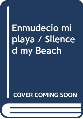 Imagen de archivo de Enmudecio mi playa / Silenced my BeacCastillo, Gilda; Pettersson, Ali a la venta por Iridium_Books